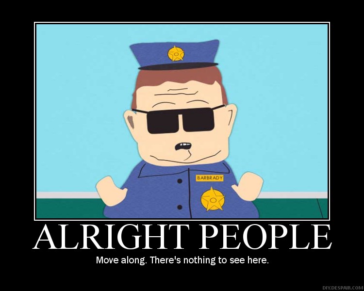 Nothing to see here (South Park meme)